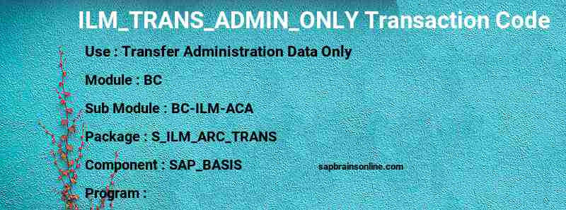 SAP ILM_TRANS_ADMIN_ONLY transaction code
