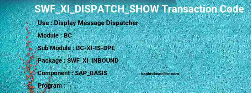 SAP SWF_XI_DISPATCH_SHOW transaction code