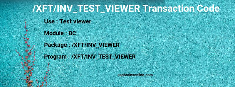 SAP /XFT/INV_TEST_VIEWER transaction code
