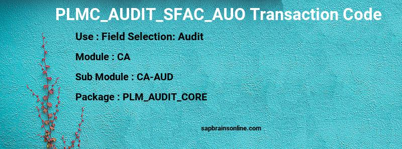 SAP PLMC_AUDIT_SFAC_AUO transaction code