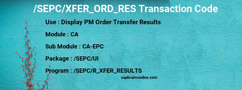 SAP /SEPC/XFER_ORD_RES transaction code