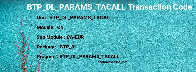 SAP BTP_DL_PARAMS_TACALL transaction code