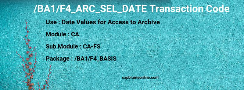 SAP /BA1/F4_ARC_SEL_DATE transaction code