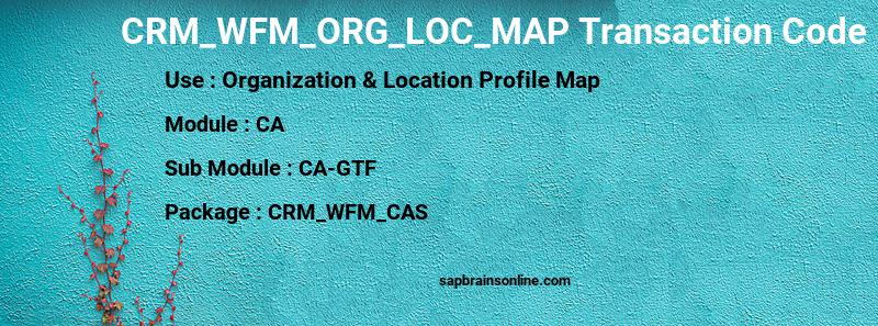 SAP CRM_WFM_ORG_LOC_MAP transaction code