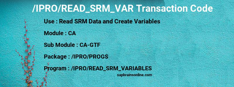 SAP /IPRO/READ_SRM_VAR transaction code