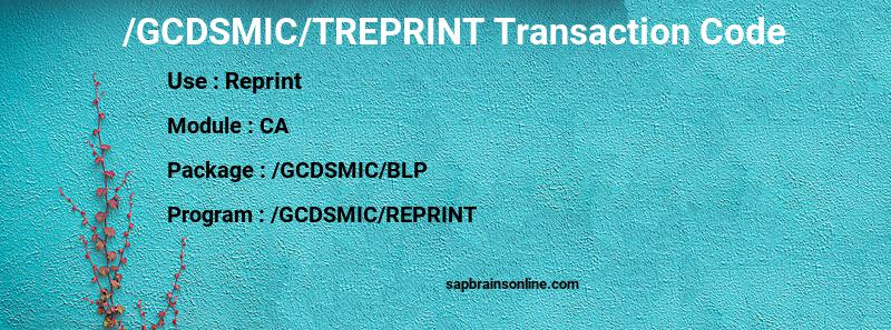 SAP /GCDSMIC/TREPRINT transaction code