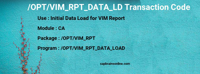 SAP /OPT/VIM_RPT_DATA_LD transaction code