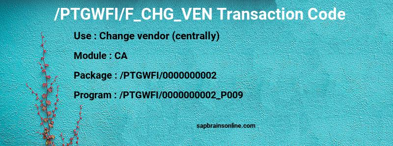 SAP /PTGWFI/F_CHG_VEN transaction code