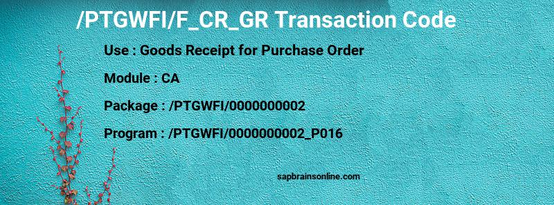 SAP /PTGWFI/F_CR_GR transaction code