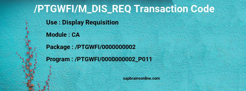 SAP /PTGWFI/M_DIS_REQ transaction code