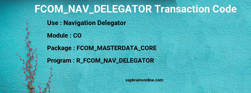 SAP FCOM_NAV_DELEGATOR transaction code