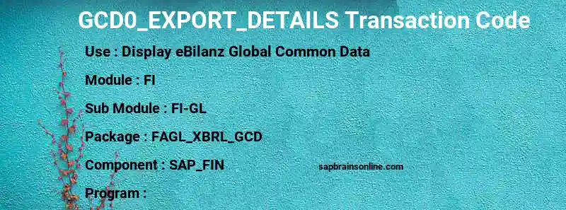 SAP GCD0_EXPORT_DETAILS transaction code