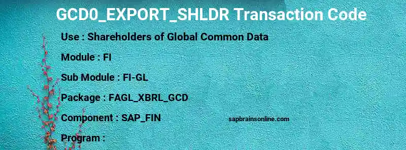SAP GCD0_EXPORT_SHLDR transaction code