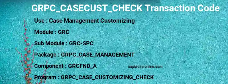 SAP GRPC_CASECUST_CHECK transaction code