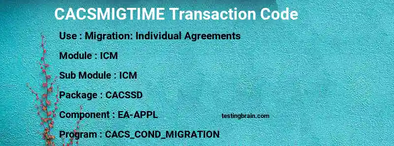 SAP CACSMIGTIME transaction code