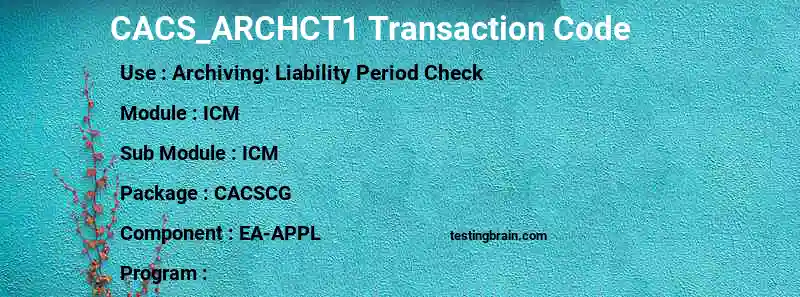 SAP CACS_ARCHCT1 transaction code