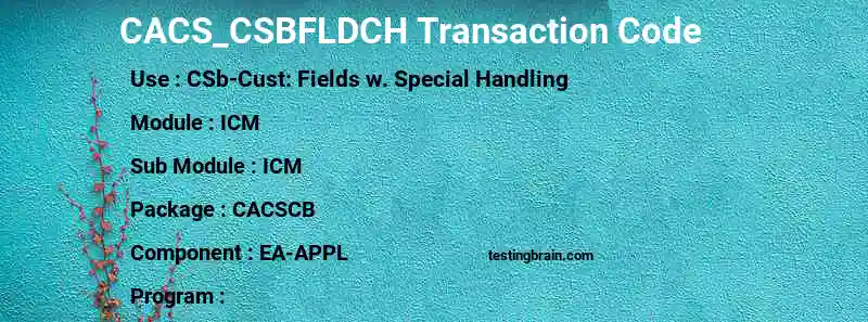 SAP CACS_CSBFLDCH transaction code