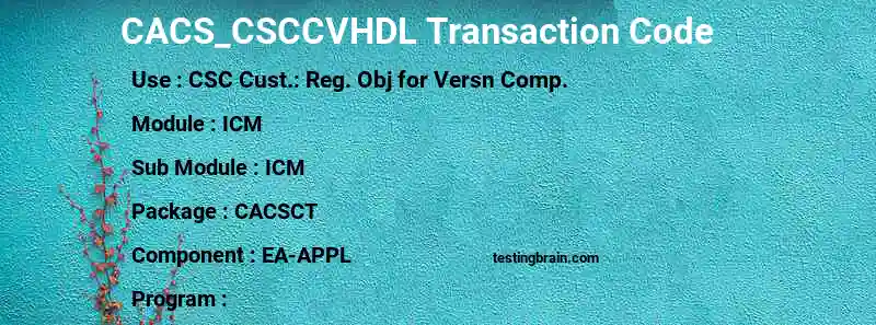 SAP CACS_CSCCVHDL transaction code