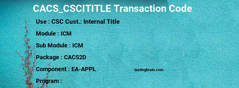 SAP CACS_CSCITITLE transaction code