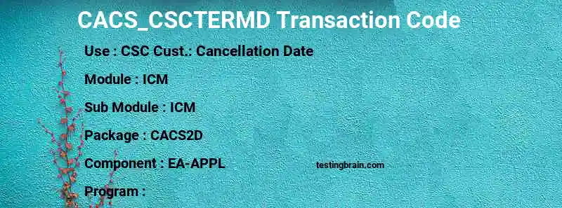 SAP CACS_CSCTERMD transaction code