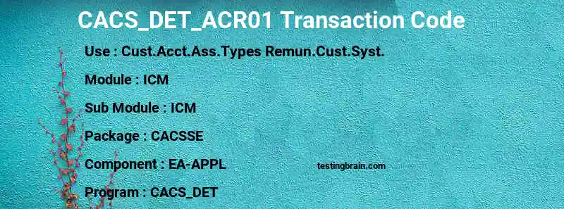 SAP CACS_DET_ACR01 transaction code