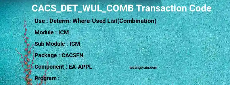 SAP CACS_DET_WUL_COMB transaction code
