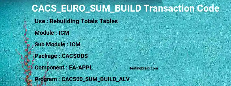 SAP CACS_EURO_SUM_BUILD transaction code