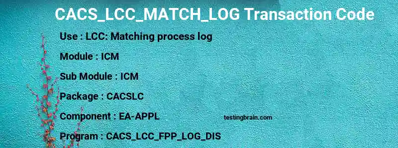 SAP CACS_LCC_MATCH_LOG transaction code