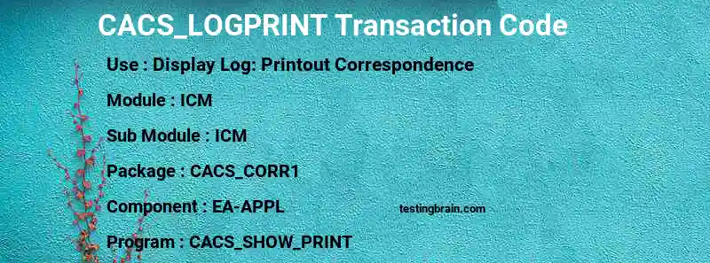 SAP CACS_LOGPRINT transaction code