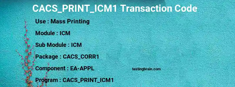 SAP CACS_PRINT_ICM1 transaction code
