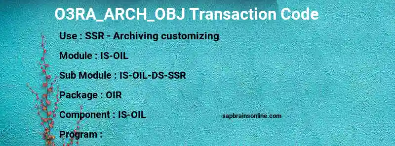 SAP O3RA_ARCH_OBJ transaction code