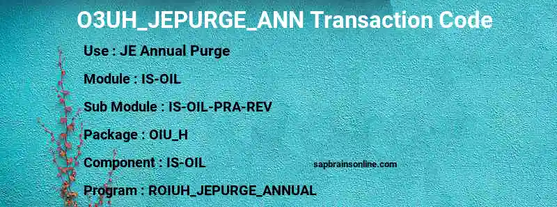 SAP O3UH_JEPURGE_ANN transaction code