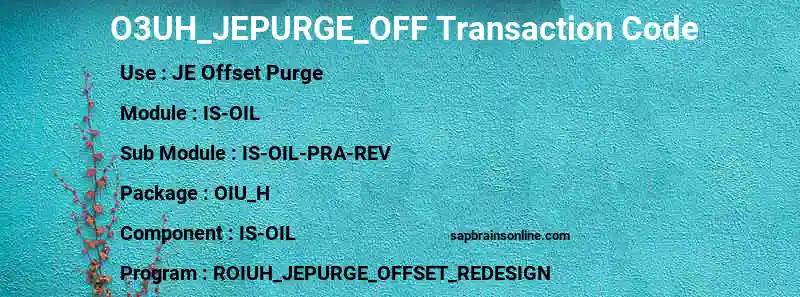 SAP O3UH_JEPURGE_OFF transaction code