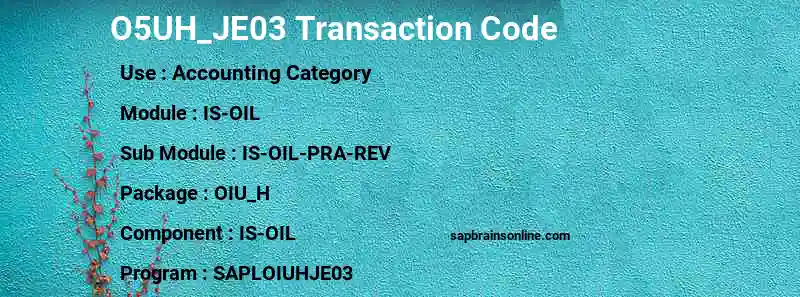 SAP O5UH_JE03 transaction code