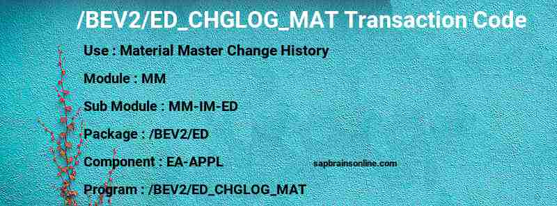 SAP /BEV2/ED_CHGLOG_MAT transaction code