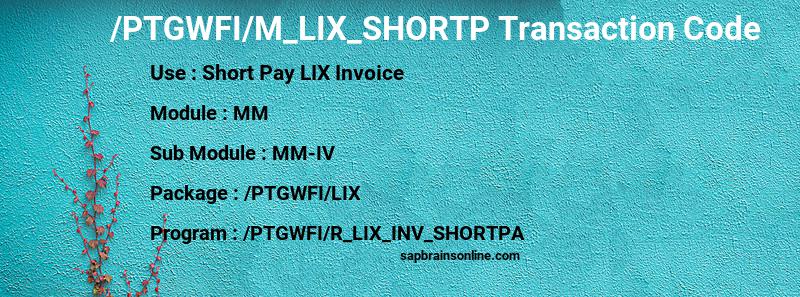 SAP /PTGWFI/M_LIX_SHORTP transaction code