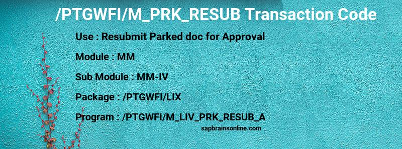 SAP /PTGWFI/M_PRK_RESUB transaction code