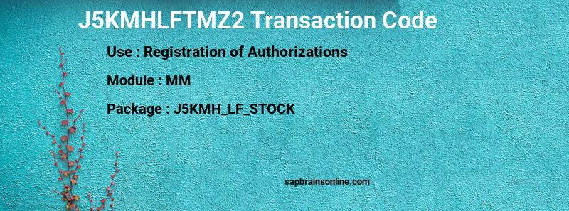SAP J5KMHLFTMZ2 transaction code
