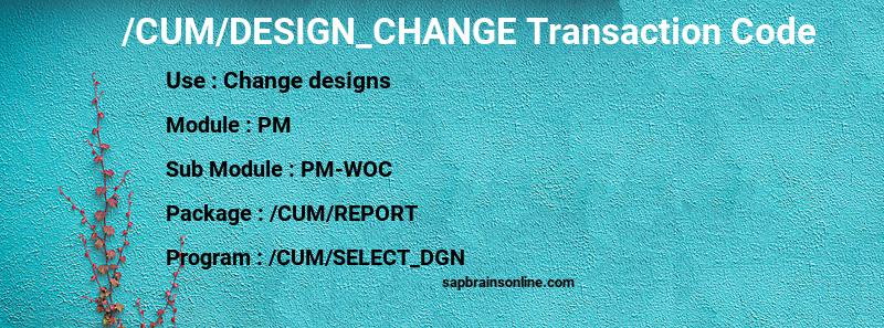 SAP /CUM/DESIGN_CHANGE transaction code
