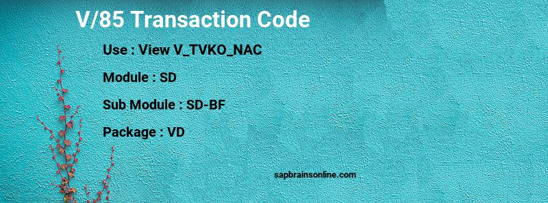 SAP V/85 transaction code