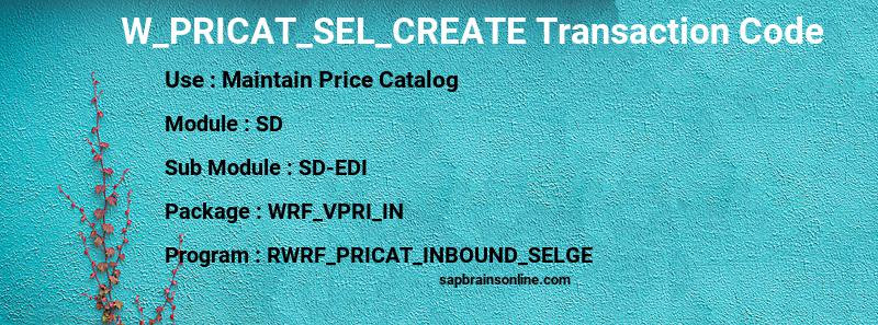 SAP W_PRICAT_SEL_CREATE transaction code