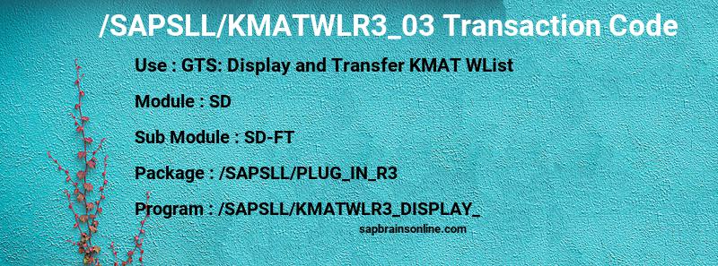 SAP /SAPSLL/KMATWLR3_03 transaction code