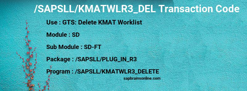SAP /SAPSLL/KMATWLR3_DEL transaction code