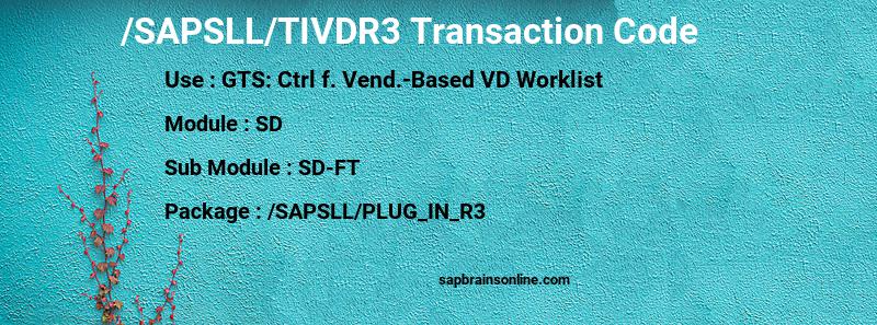 SAP /SAPSLL/TIVDR3 transaction code