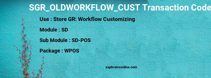 SAP SGR_OLDWORKFLOW_CUST transaction code