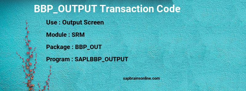 SAP BBP_OUTPUT transaction code