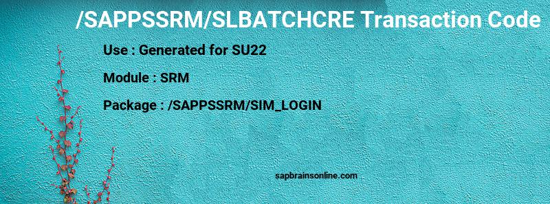 SAP /SAPPSSRM/SLBATCHCRE transaction code