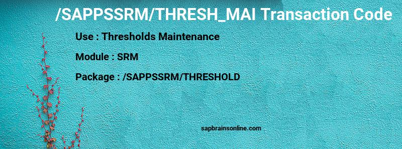 SAP /SAPPSSRM/THRESH_MAI transaction code