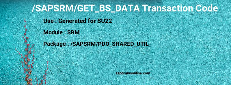 SAP /SAPSRM/GET_BS_DATA transaction code