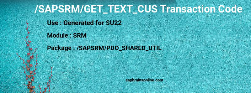 SAP /SAPSRM/GET_TEXT_CUS transaction code